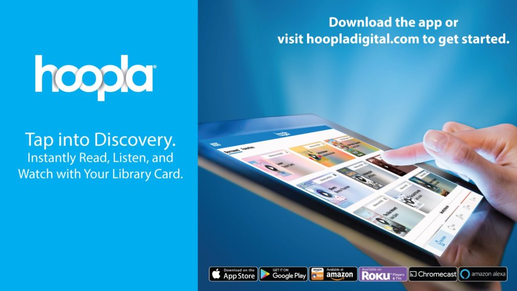 alt="hoopla. download the app or visit hoopladigital.com to get started. tap into discovery. instantly read, listen, and watch with your library card."