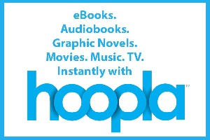 alt="eBooks. Audiobooks. Graphic Novels. Movies. Music. TV. Instantly with hoopla"