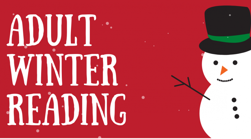 alt="Adult Winter Reading is in white text on red background with snow and a waving snowmen graphic off to the right-hand side that is wearing a black top hat with a green ribbon"